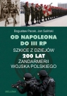 Od Napoleona do III RP 200 lat polskiej żandarmerii Pacek Bogusław