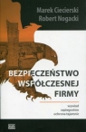 Bezpieczeństwo współczesnej firmy Wywiad, szpiegostwo, ochrona tajemnic Marek Ciecierski, Robert Nogacki