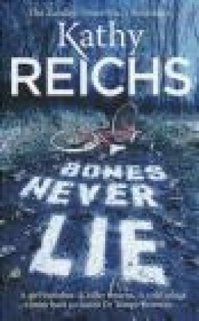 Bones Never Lie Kathy Reichs