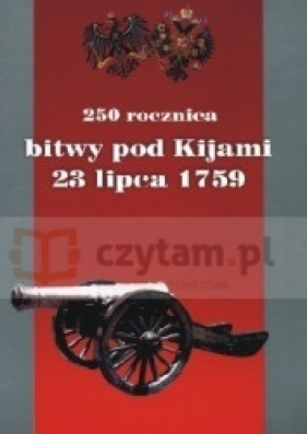 250 rocznica bitwy pod Kijami 23.07.1759 - Praca zbiorowa
