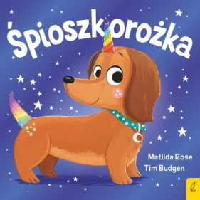 Sklepik z magicznymi zwierzętami. Śpioszkorożka - Matilda Rose