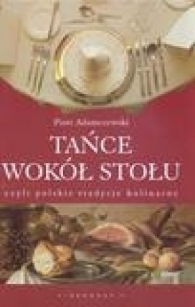 Tańce wokół stołu (Uszkodzona okładka) - Adamczewski Piotr