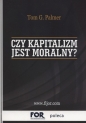 Czy kapitalizm jest moralny? - Tom G. Palmer