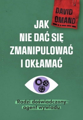 Jak nie dać się zmanipulować i okłamać - David Omand