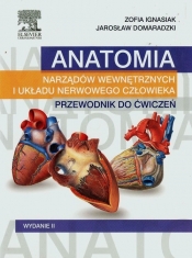 Anatomia narządów wewnętrznych i układu nerwowego człowieka Przewodnik do ćwiczeń - Domaradzki Jarosław, Ignasiak Zofia