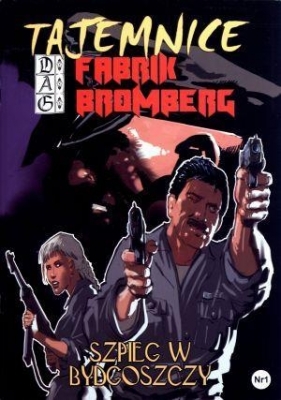 Tajemnice D.A.G. Fabrik Bromberg Nr 1 Szpieg w Bydgoszczy