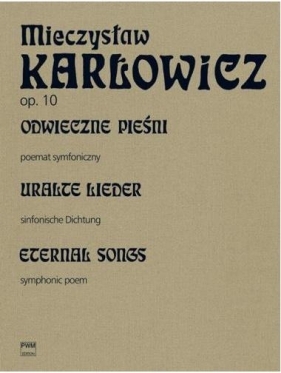 Odwieczne pieśni poemat symfoniczny op. 10 PWM - Mieczysław Karłowicz