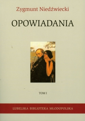 Opowiadania Tom 1 - Zygmunt Niedźwiecki