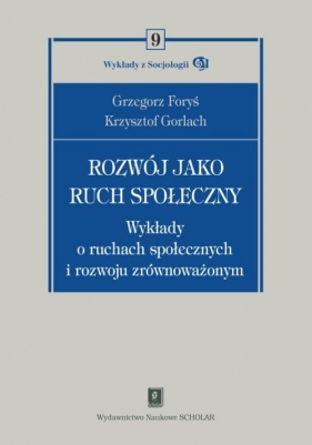 Rozwój jako ruch społeczny - Grzegorz Foryś, Krzysztof Gorlach