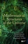 Mathematical Structures of the Universe Eckstein Michał, Heller Michał, Szybka Sebastian