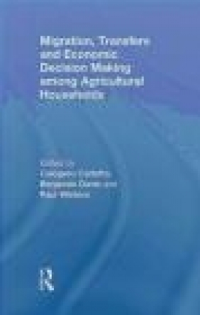 Migration, Transfers and Economic Decision Making Among Agricultural Households