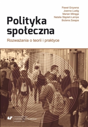 Polityka społeczna. Rozważania o teorii i praktyce - Opracowanie zbiorowe