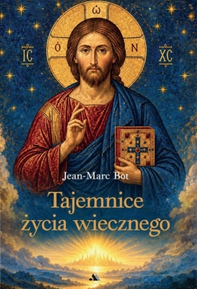 Tajemnice życia wiecznego - Jean-Marc Bot