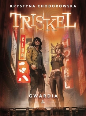 Triskel. Gwardia - Krystyna Chodorowska