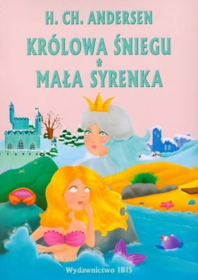 Królowa Śniegu i Mała Syrenka