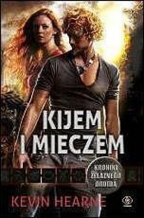 Kijem i mieczem - Kevin Hearne