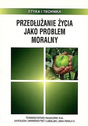 Przedłużanie życia jako problem moralny - Chyrowicz B. (red.)
