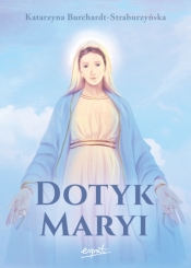 Dotyk Maryi - Katarzyna Burchardt-Straburzyńska
