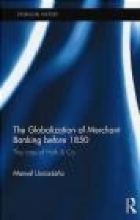 The Globalization of Merchant Banking Before 1850 Manuel Llorca-Jana