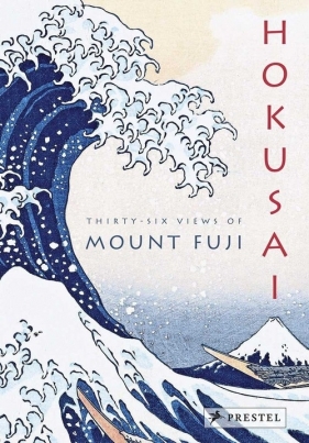 Hokusai: Thirty-Six Views of Mount Fuji - Balcou Amelie