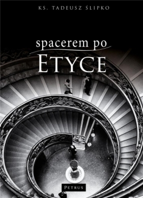 Spacerem po etyce - ks. Tadeusz Ślipko