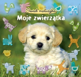Świat maluszka Moje zwierzątka