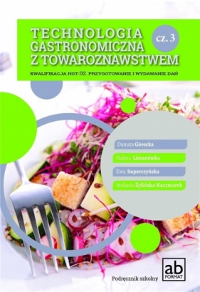 Technologia gastronomiczna z towaroznastwem cz.3 - Opracowanie zbiorowe