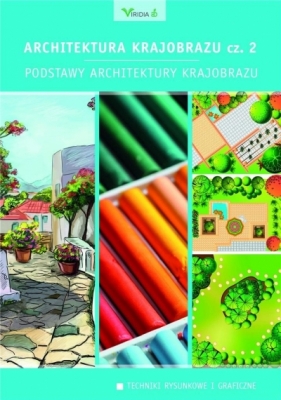 Architektura krajobrazu cz.2 Podstawy architektury - Opracowanie zbiorowe