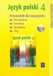 Jutro pójdę w świat 4 przewodnik dla nauczyciela z płytą CD - Ciszewska Bożena, Sobczyńska Ewa, Surdej Andrzej i inni