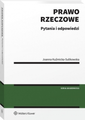 Prawo rzeczowe Pytania i odpowiedzi - Kuźmicka-Sulikowska Joanna