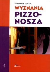 Wyznania pizzonosza - Lewcun Katarzyna
