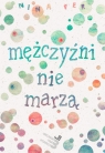 Mężczyźni nie marzą Nina Fer