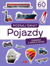 Poznaj świat. Zabawa z naklejkami. Pojazdy - Opracowanie zbiorowe