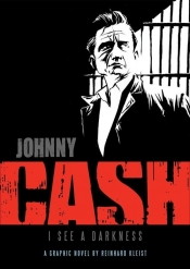 Johnny Cash: I See a Darkness - Reinhard Kleist