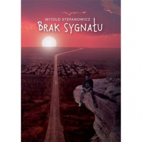 Brak sygnału - Stefanowicz Witold