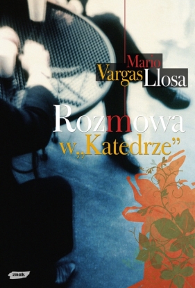 Rozmowa w Katedrze - Llosa Mario Vargas