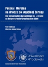 Polska i Ukraina na drodze do wspólnej Europy Dni Uniwersytetu Lwowskiego