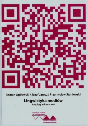 Lingwistyka mediów Antologia tłumaczeń Tom 2 - Opiłowski Roman, Jarosz Józef, Staniewski Przemysław<br />