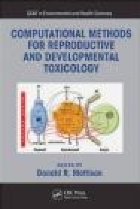 Computational Methods for Reproductive and Developmental Toxicology Donald Mattison