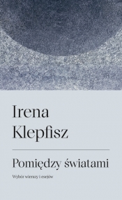 Pomiędzy światami - Klepfisz Irena
