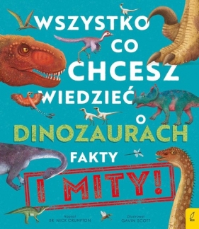 Wszystko co chcesz wiedzieć dinozaurach - Nick Crumpton