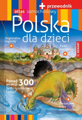 Polska dla dzieci Przewodnik + atlas samochodowy