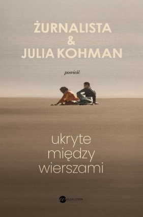 Ukryte między wierszami - Kohman Julia, Żurnalista