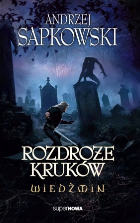 Wiedźmin. Rozdroże Kruków - Andrzej Sapkowski