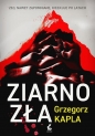 Ziarno zła - Grzegorz Kapla