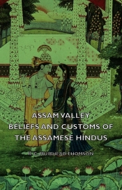 Assam Valley - Beliefs and Customs of the Assamese Hindus