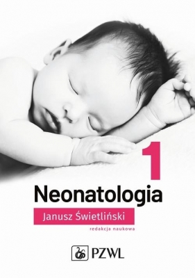 Neonatologia tom 1 - Świetliński Janusz