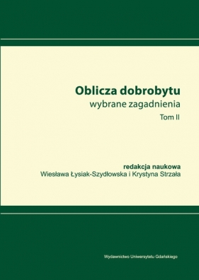 Oblicza dobrobytu Wybrane zagadnienia Tom 2