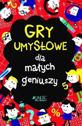 Gry umysłowe dla małych geniuszy - Gareth Moore, Chris Dickason