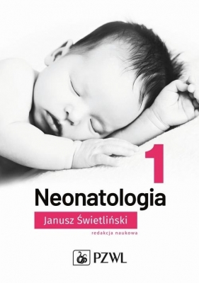 Neonatologia tom 1 - Janusz Świetliński